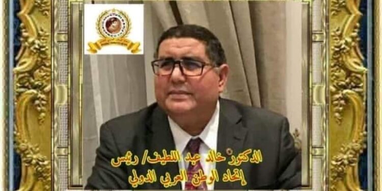 رئيس اتحاد الوطن العربي الدولي يتحدث عن جيش مصر العظيم